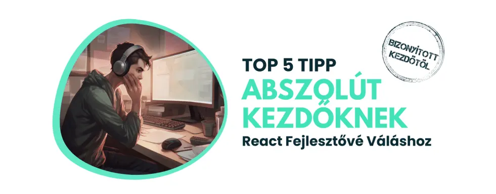 5 tipp az abszolút kezdőknek a React fejlesztővé váláshoz (egy abszolút kezdőtől)